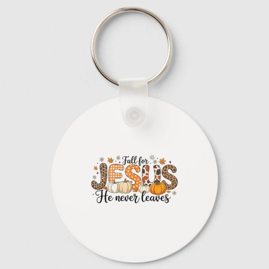 Fall For Jesus He Never Leaves Autumn Thanksgiving Sleutelhanger (Voorkant)