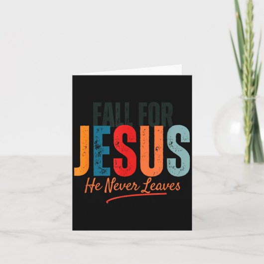 Fall For Jesus He Never Leaves Christian Autumn Fa Kaart (Voorkant)