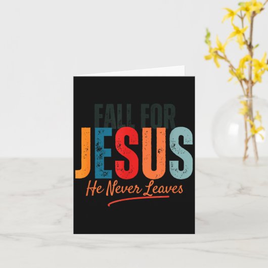 Fall For Jesus He Never Leaves Christian Autumn Fa Kaart (Gele Bloem)