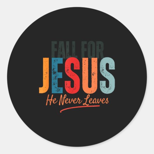 Fall For Jesus He Never Leaves Christian Autumn Fa Ronde Sticker (Voorkant)