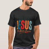 Fall For Jesus He Never Leaves Christian Autumn Fa T-shirt (Voorkant)