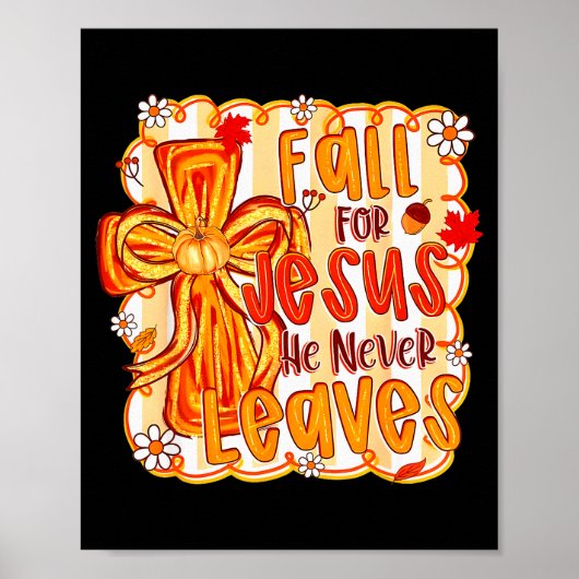 Fall For Jesus He Never Leaves Christian Faith Cro Poster (Voorkant)