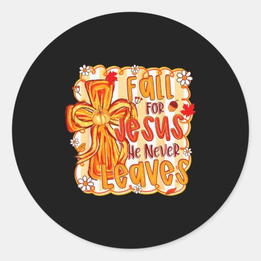 Fall For Jesus He Never Leaves Christian Faith Cro Ronde Sticker (Voorkant)