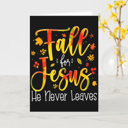 Fall For Jesus He Never Leaves Leaves Autumn Chris Kaart (Gele Bloem)