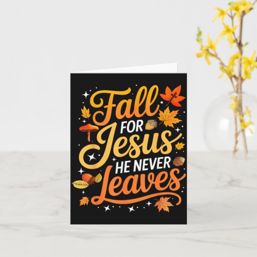 Fall For Jesus He Never Leaves Leaves Autumn Chris Kaart (Gele Bloem)