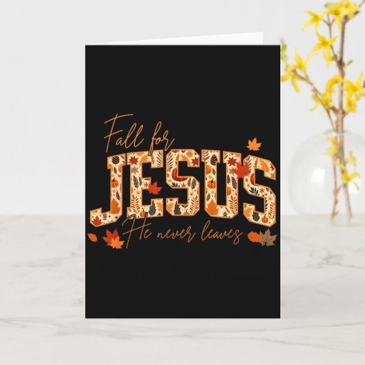 Fall For Jesus He Never Leaves Leaves Autumn Chris Kaart (Gele Bloem)