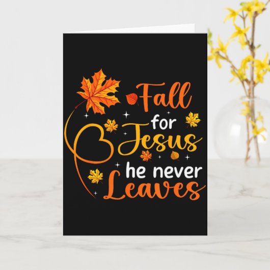 Fall For Jesus He Never Leaves Leaves Autumn Chris Kaart (Gele Bloem)