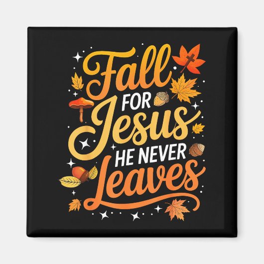 Fall For Jesus He Never Leaves Leaves Autumn Chris Magneet (Voorkant)