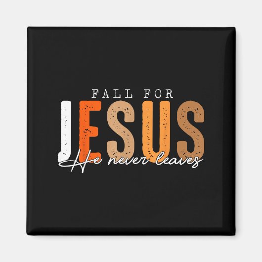 Fall For Jesus He Never Leaves Leaves Autumn Chris Magneet (Voorkant)