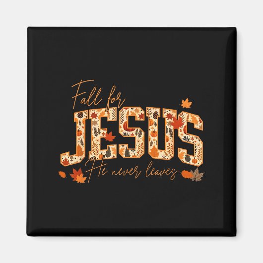 Fall For Jesus He Never Leaves Leaves Autumn Chris Magneet (Voorkant)
