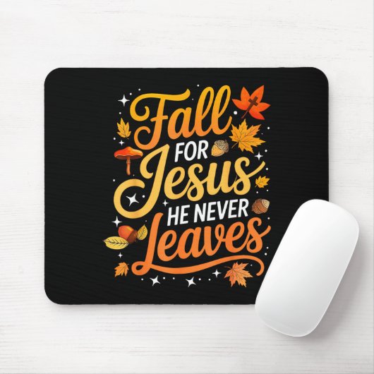 Fall For Jesus He Never Leaves Leaves Autumn Chris Muismat (Met muis)