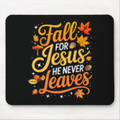 Fall For Jesus He Never Leaves Leaves Autumn Chris Muismat (Voorkant)