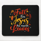 Fall For Jesus He Never Leaves Leaves Autumn Chris Muismat (Voorkant)