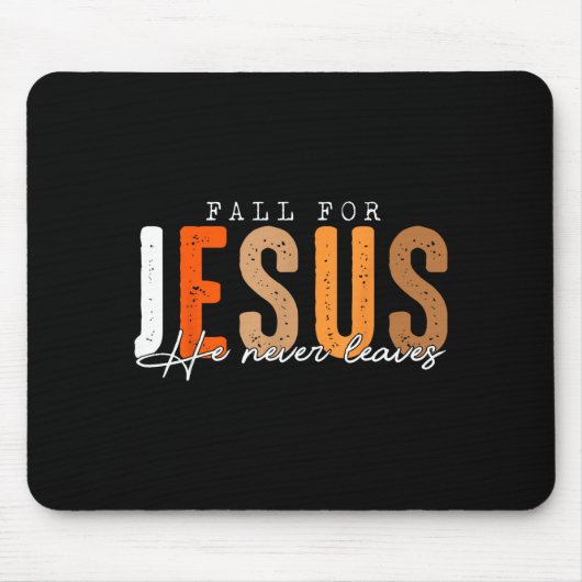 Fall For Jesus He Never Leaves Leaves Autumn Chris Muismat (Voorkant)