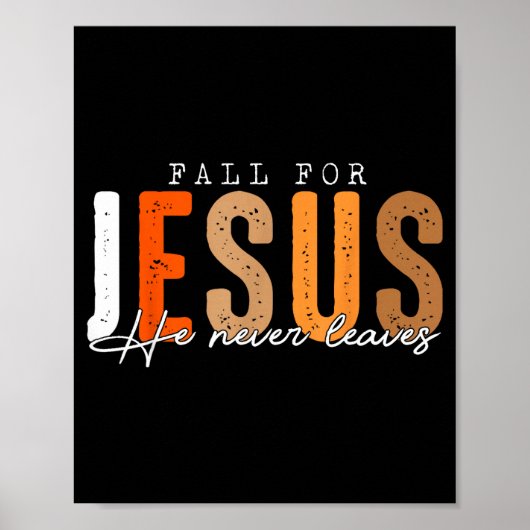 Fall For Jesus He Never Leaves Leaves Autumn Chris Poster (Voorkant)
