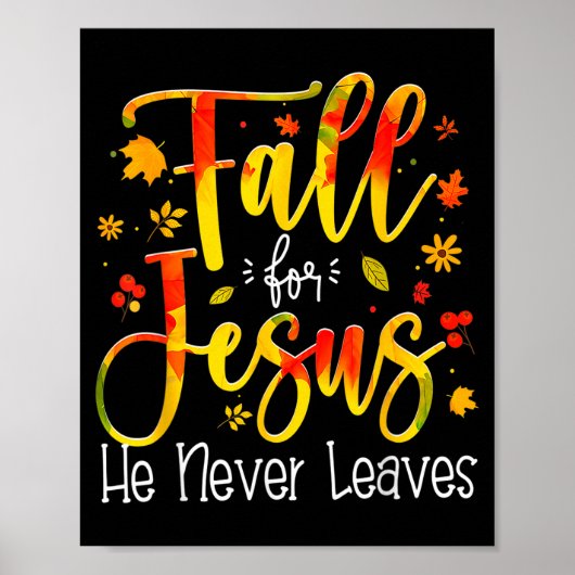 Fall For Jesus He Never Leaves Leaves Autumn Chris Poster (Voorkant)