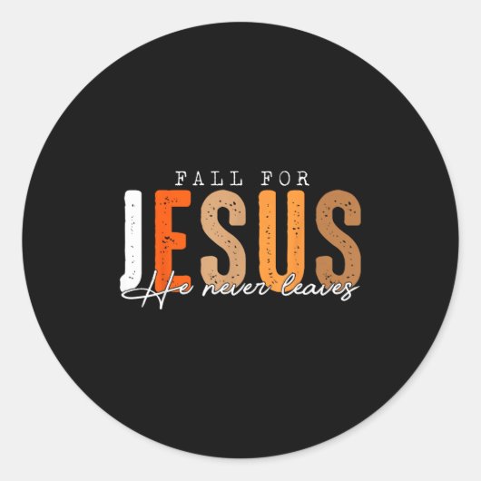 Fall For Jesus He Never Leaves Leaves Autumn Chris Ronde Sticker (Voorkant)