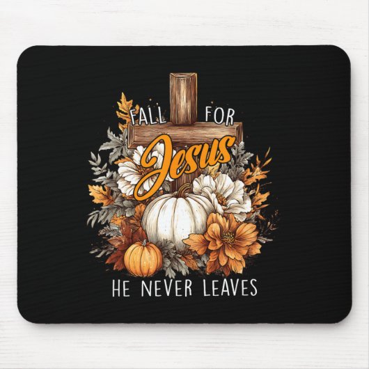 Fall For Jesus He Never Leaves Pumpkin Flower Jesu Muismat (Voorkant)