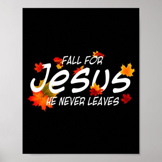 Fall For Jesus He Never Leaves Shirt Christian Hal Poster (Voorkant)