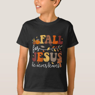Fall For Jesus He Never Leaves Women Christian Fai T-shirt