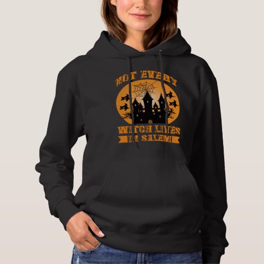 Fall Halloween Not Every Witch Lives In Salem Haun Hoodie (Voorkant)