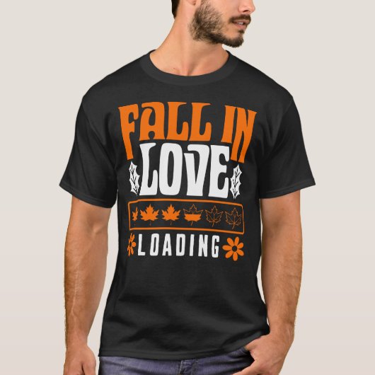 Fall In Love Loading T-shirt (Voorkant)