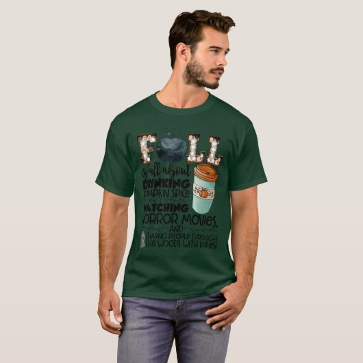 Fall Is All About Drinking Pumpkin Spice Watching  T-shirt (Voorkant volledig)