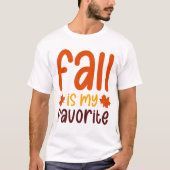 Fall Is My Favorite - Cozy Autumn Quote Design T-shirt (Voorkant)