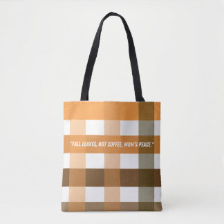 Fall laat de vredesquote van Hot Coffee Mom achter Tote Bag