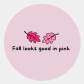 Fall Looks Good in Pink Sticker (Voorkant)