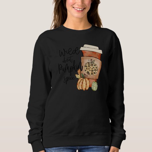 Fall Quote Top Wild About Pumpkin Spice Trendy Aut (Voorkant)