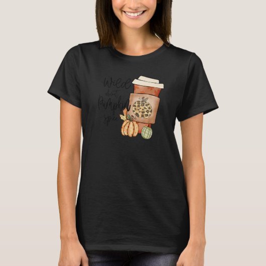 Fall Quote Top Wild About Pumpkin Spice Trendy Aut (Voorkant)
