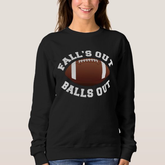 Fall s Out Balls Out  Football Trui (Voorkant)