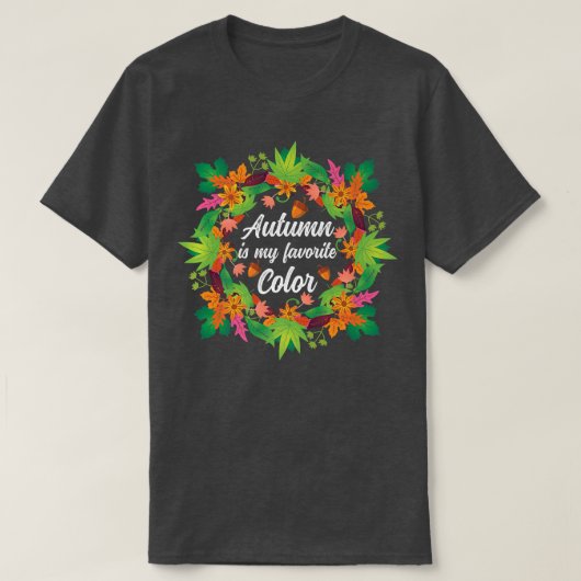 Fall Season Falling Leaves Autumn Is My Favorite C T-shirt (Design voorkant)