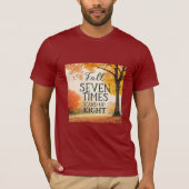 Fall Seven Times, Stand Up Eight | Japanese Resili T-shirt (Voorkant)