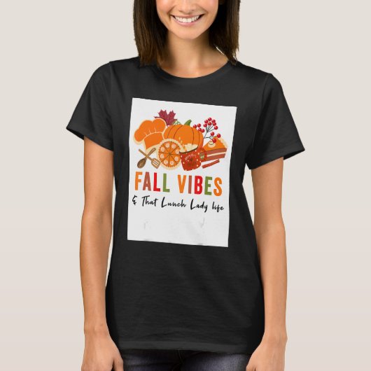 Fall Vibes And That Lunch Lady life ,Funny Thanksg T-shirt (Voorkant)