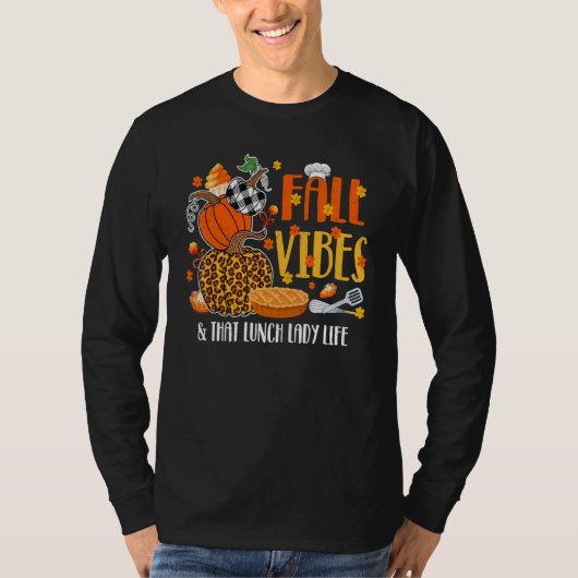 Fall Vibes And That Lunch Lady Life Pumpkin Thanks T-shirt (Voorkant)