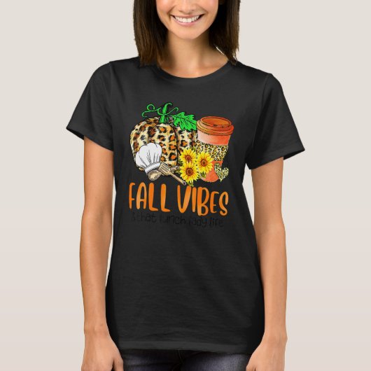 Fall Vibes And That Lunch Lady Life Pumpkin Thanks T-shirt (Voorkant)