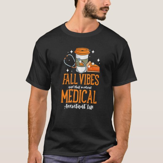 Fall Vibes And That Medical Assistant Life Pumpkin T-shirt (Voorkant)