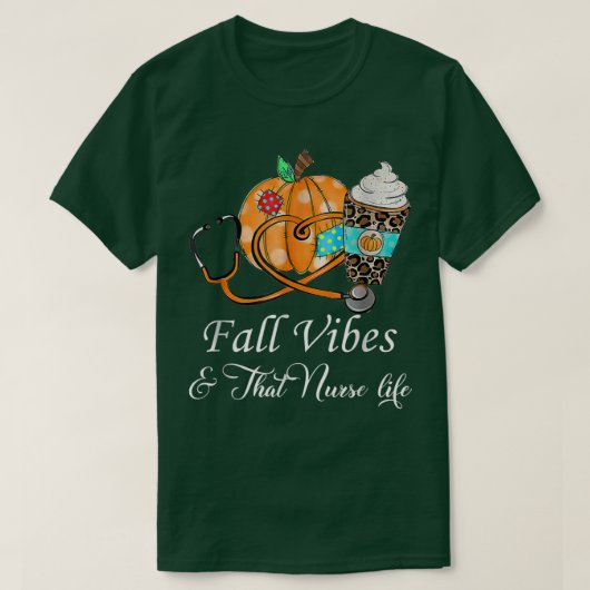 Fall Vibes & That Nurse Life Happy Fall Autumn Pum T-shirt (Design voorkant)