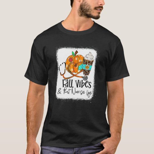 Fall Vibes & That Nurse Life School Nurse Fall Aut T-shirt (Voorkant)