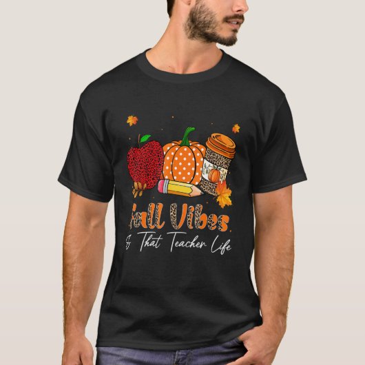 Fall Vibes & That Teacher Life Pencil Pumpkin Autu T-shirt (Voorkant)