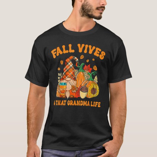 Fall Vives & That Grandma Life Gnome And Pumpkin C T-shirt (Voorkant)