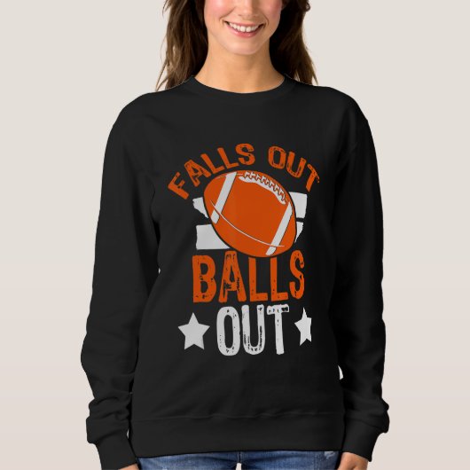 Falls Out Balls Out Football Fan Fantasy Game Day Trui (Voorkant)