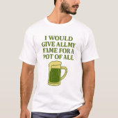 Fame for a pot of ale t-shirt (Voorkant)