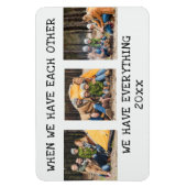 Familie 3 Foto collage als we elkaar hebben Magneet (Verticaal)