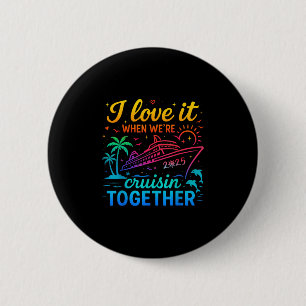 Familie Cruise 2025 Ik hou ervan als we cruisen T Ronde Button 5,7 Cm