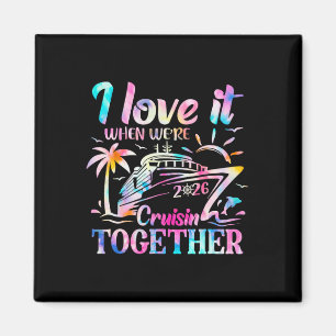 Familie Cruise 2026 Ik hou ervan als we cruisen T Magneet