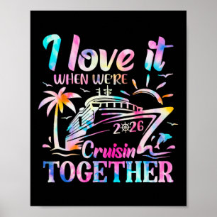 Familie Cruise 2026 Ik hou ervan als we cruisen T Poster
