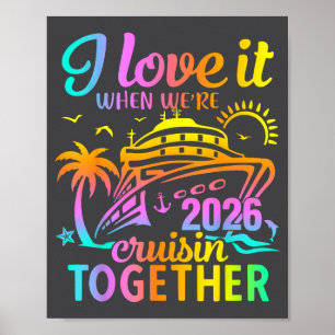 Familie Cruise 2026 Ik hou ervan als we cruisen T Poster